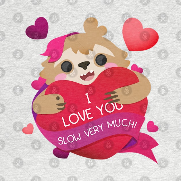 I Love You Sloth Very Much by StrayKoi